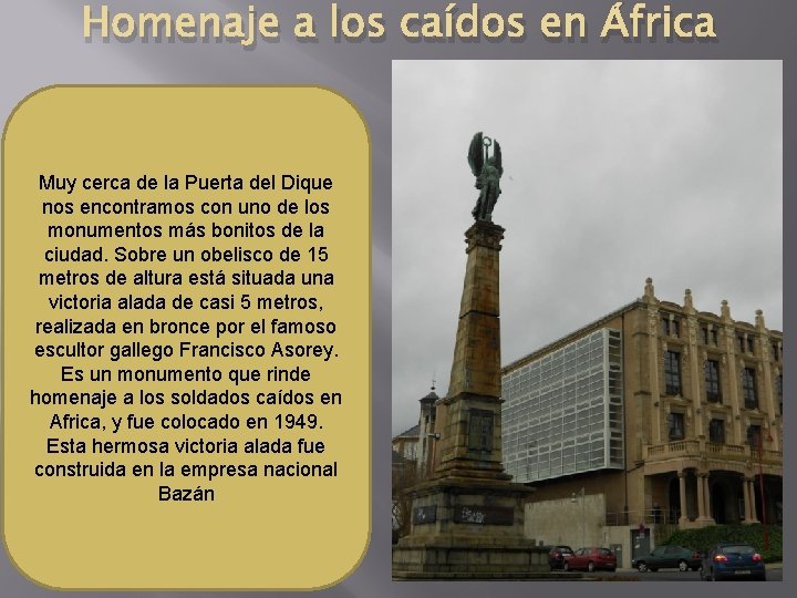 Homenaje a los caídos en África Muy cerca de la Puerta del Dique nos