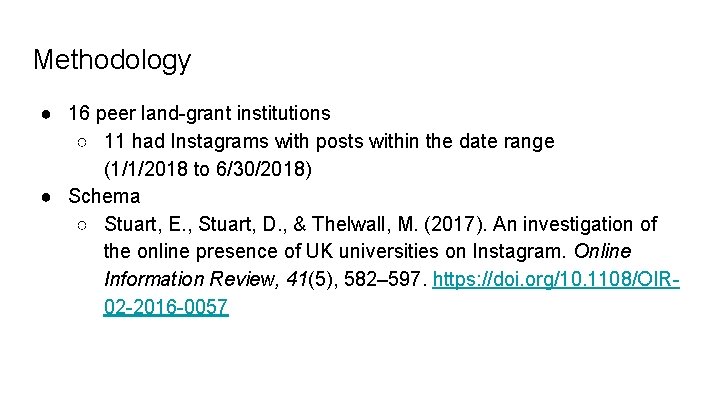 Methodology ● 16 peer land-grant institutions ○ 11 had Instagrams with posts within the