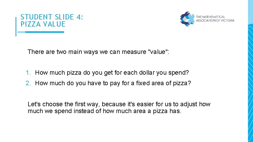 STUDENT SLIDE 4: PIZZA VALUE There are two main ways we can measure "value":