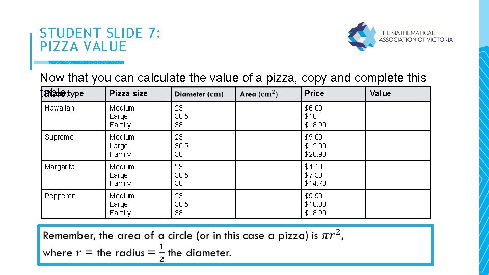 STUDENT SLIDE 7: PIZZA VALUE Now that you can calculate the value of a