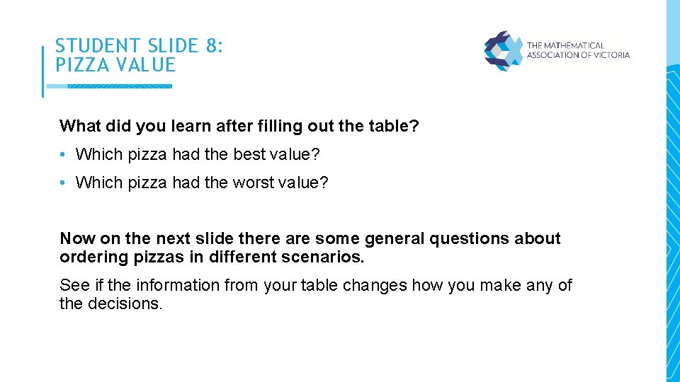 STUDENT SLIDE 8: PIZZA VALUE What did you learn after filling out the table?