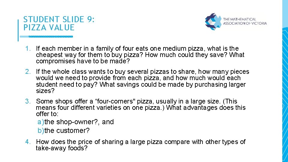 STUDENT SLIDE 9: PIZZA VALUE 1. If each member in a family of four