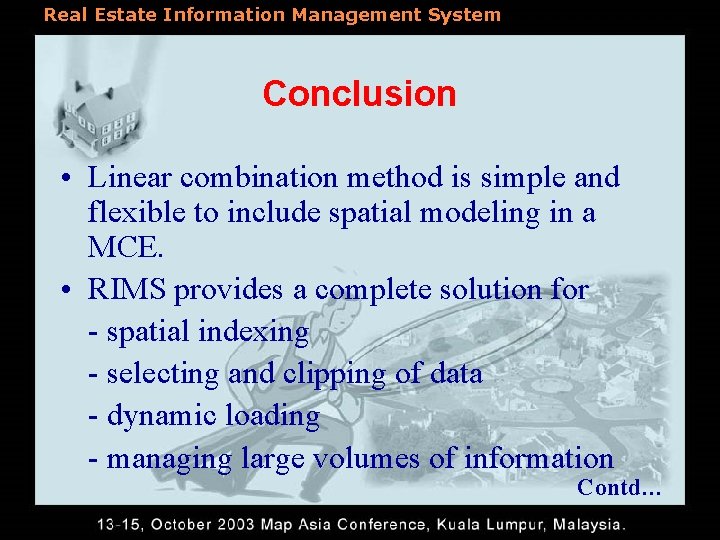 Real Estate Information Management System Conclusion • Linear combination method is simple and flexible