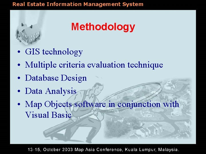 Real Estate Information Management System Methodology • • • GIS technology Multiple criteria evaluation