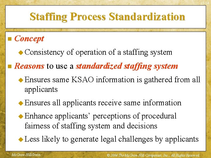 13 -14 Staffing Process Standardization n Concept u Consistency n of operation of a