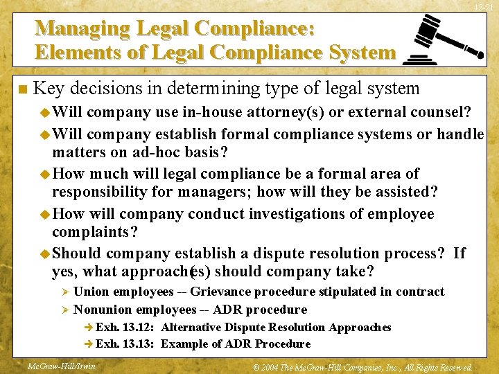 13 -21 Managing Legal Compliance: Elements of Legal Compliance System n Key decisions in