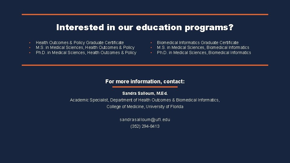 Interested in our education programs? • • • Health Outcomes & Policy Graduate Certificate