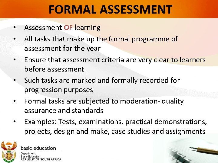 FORMAL ASSESSMENT • • • Assessment OF learning All tasks that make up the