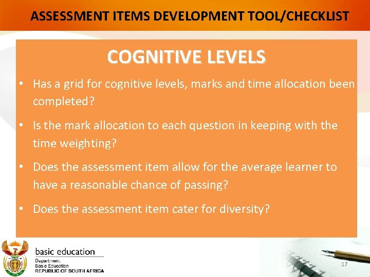 ASSESSMENT ITEMS DEVELOPMENT TOOL/CHECKLIST COGNITIVE LEVELS • Has a grid for cognitive levels, marks