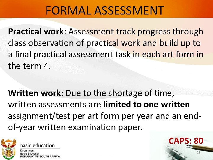 FORMAL ASSESSMENT Practical work: Assessment track progress through class observation of practical work and