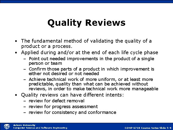 Quality Reviews • The fundamental method of validating the quality of a product or