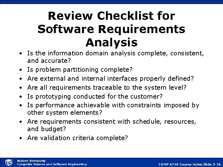 Review Checklist for Software Requirements Analysis • Is the information domain analysis complete, consistent,