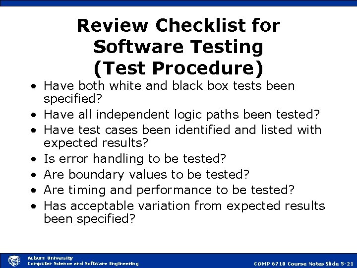 Review Checklist for Software Testing (Test Procedure) • Have both white and black box