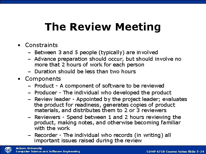 The Review Meeting • Constraints – Between 3 and 5 people (typically) are involved