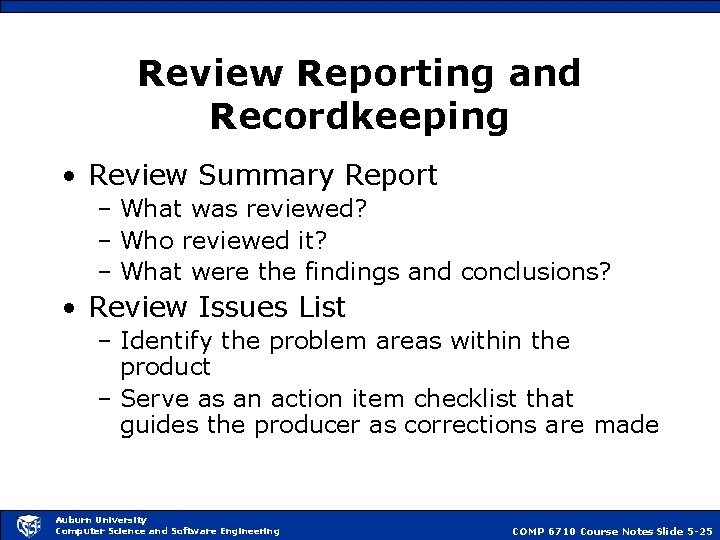 Review Reporting and Recordkeeping • Review Summary Report – What was reviewed? – Who