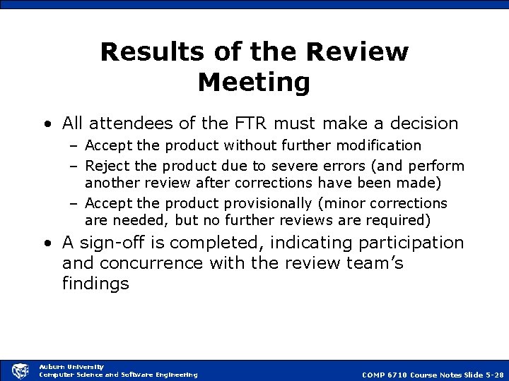 Results of the Review Meeting • All attendees of the FTR must make a