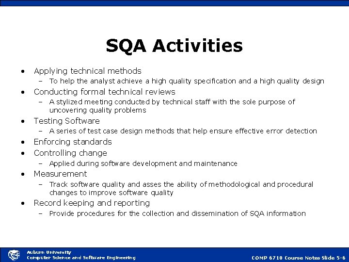 SQA Activities • Applying technical methods – To help the analyst achieve a high