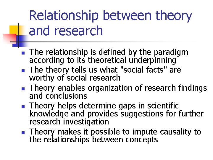 Relationship between theory and research n n n The relationship is defined by the
