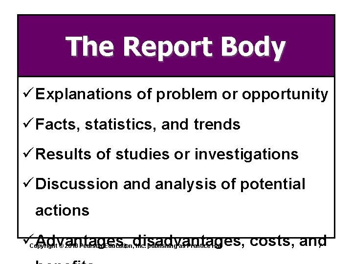 The Report Body ü Explanations of problem or opportunity ü Facts, statistics, and trends