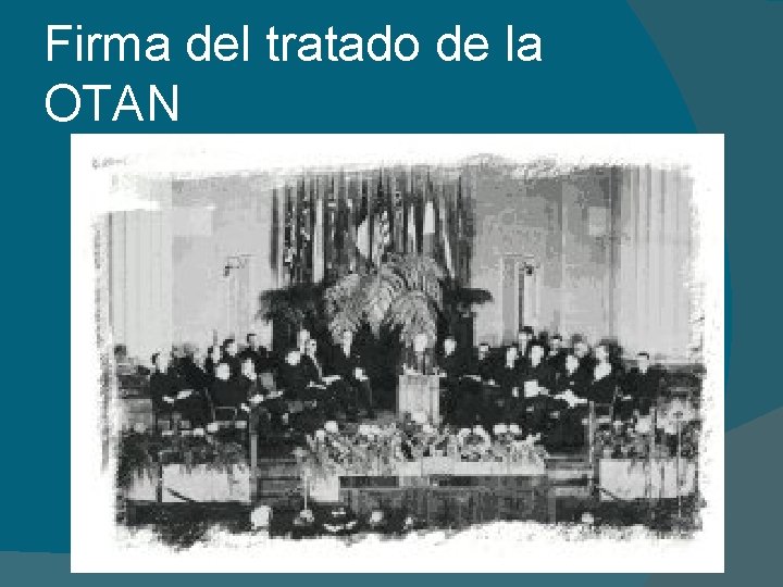 Firma del tratado de la OTAN 