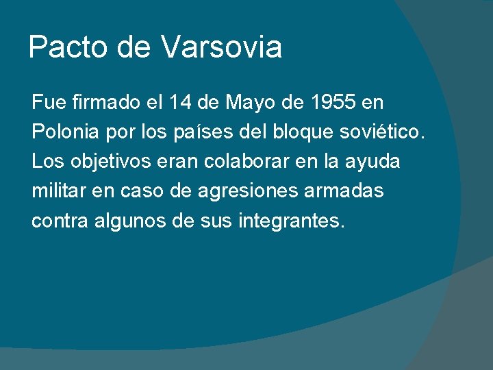 Pacto de Varsovia Fue firmado el 14 de Mayo de 1955 en Polonia por