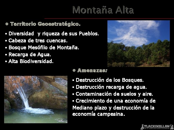 Montaña Alta • Territorio Geoestratégico. ▪ ▪ ▪ Diversidad y riqueza de sus Pueblos.