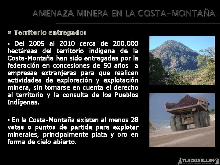 AMENAZA MINERA EN LA COSTA-MONTAÑA • Territorio entregado: ▪ Del 2005 al 2010 cerca