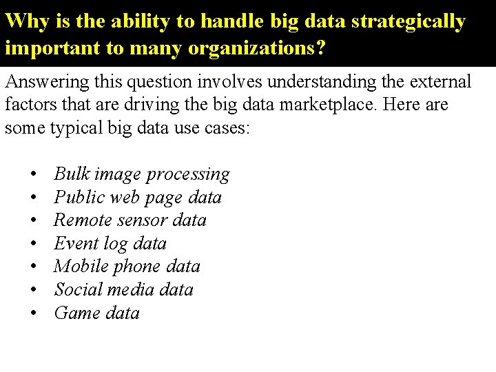 Why is the ability to handle big data strategically important to many organizations? Answering