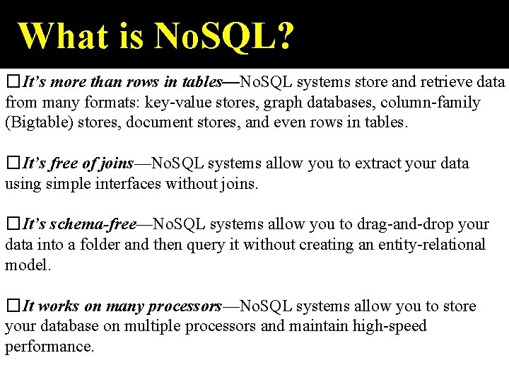 What is No. SQL? �It’s more than rows in tables—No. SQL systems store and