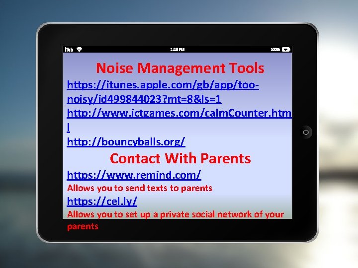 Noise Management Tools https: //itunes. apple. com/gb/app/toonoisy/id 499844023? mt=8&ls=1 http: //www. ictgames. com/calm. Counter.