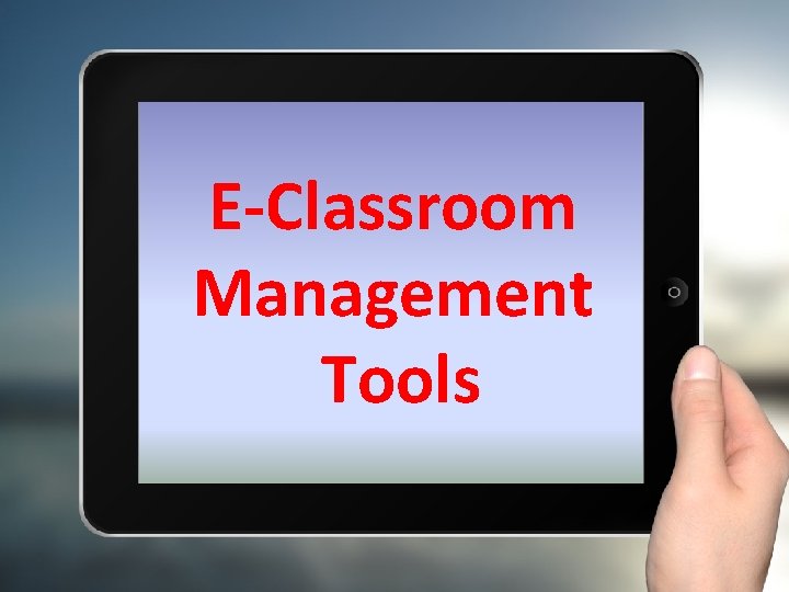 E-Classroom Management Tools 