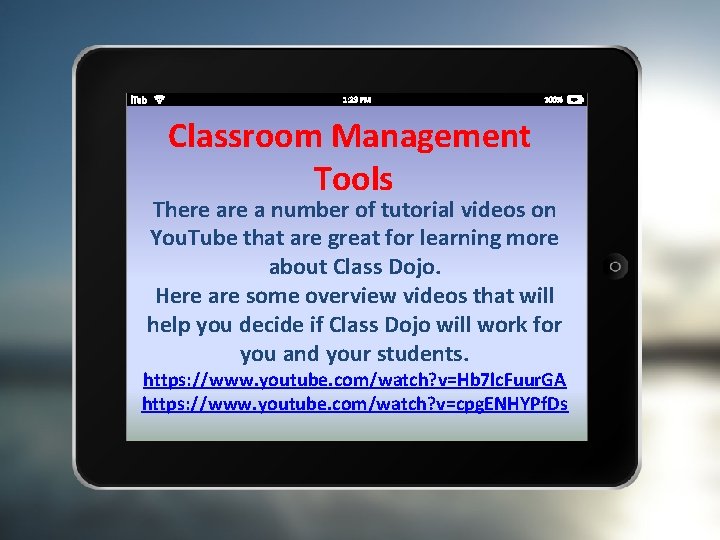 Classroom Management Tools There a number of tutorial videos on You. Tube that are