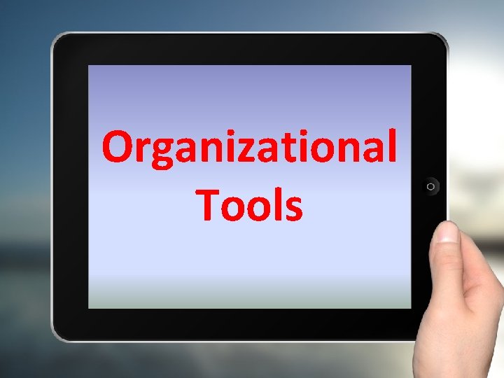 Organizational Tools 