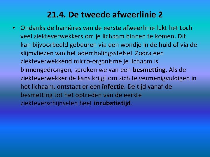 21. 4. De tweede afweerlinie 2 • Ondanks de barrières van de eerste afweerlinie