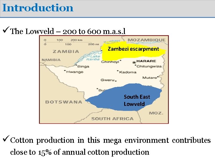 Introduction üThe Lowveld – 200 to 600 m. a. s. l Zambezi escarpment South
