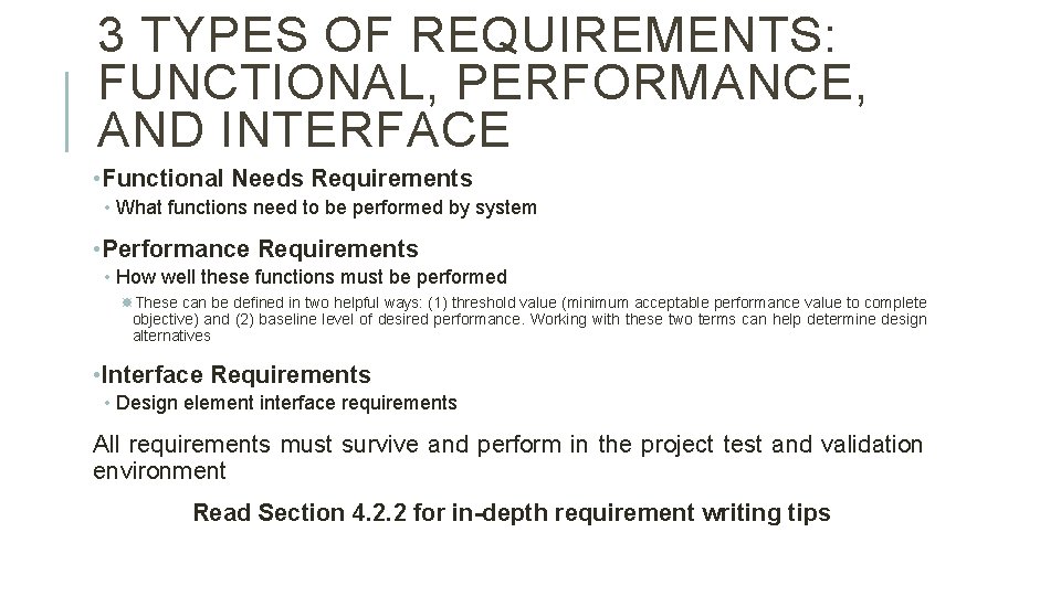 3 TYPES OF REQUIREMENTS: FUNCTIONAL, PERFORMANCE, AND INTERFACE • Functional Needs Requirements • What