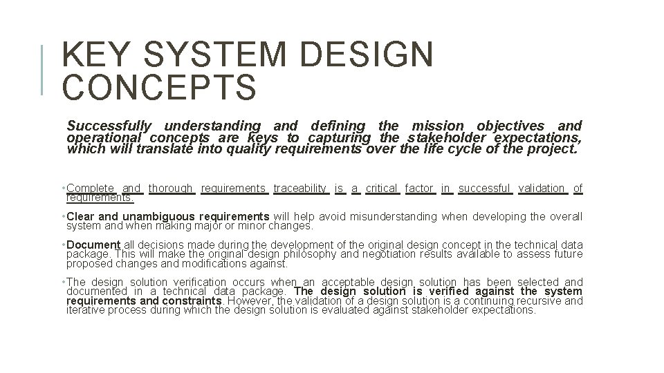 KEY SYSTEM DESIGN CONCEPTS Successfully understanding and defining the mission objectives and operational concepts