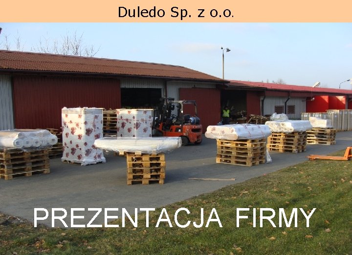  Duledo Sp. z o. o. PREZENTACJA FIRMY www. duledo. pl 