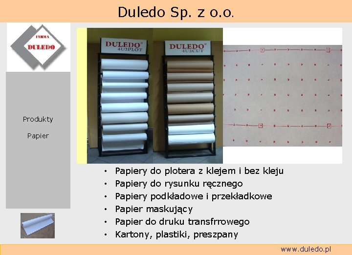  Duledo Sp. z o. o. Produkty Papier • • • Papiery do plotera
