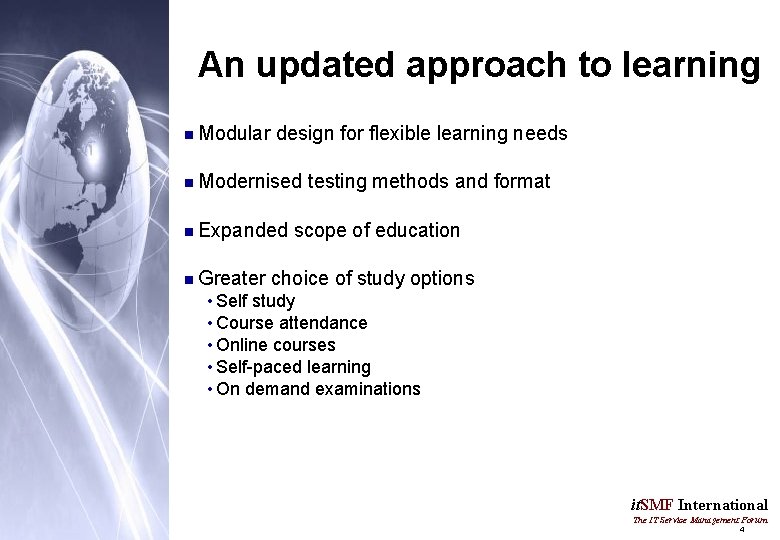 An updated approach to learning n Modular design for flexible learning needs n Modernised