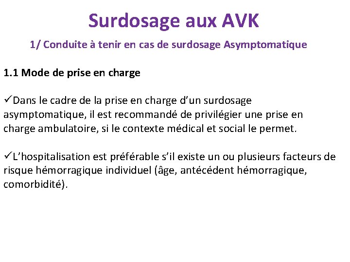 Surdosage aux AVK 1/ Conduite à tenir en cas de surdosage Asymptomatique 1. 1