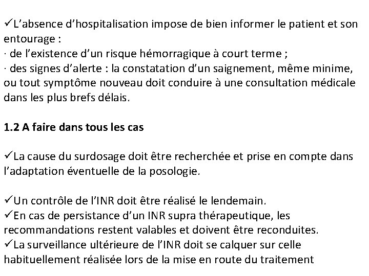 üL’absence d’hospitalisation impose de bien informer le patient et son entourage : · de