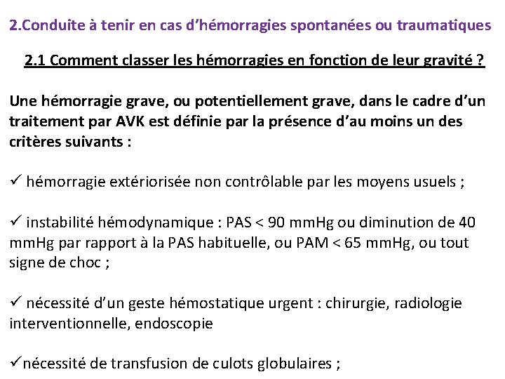 2. Conduite à tenir en cas d’hémorragies spontanées ou traumatiques 2. 1 Comment classer