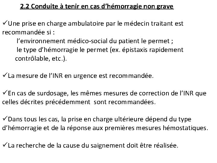 2. 2 Conduite à tenir en cas d’hémorragie non grave üUne prise en charge