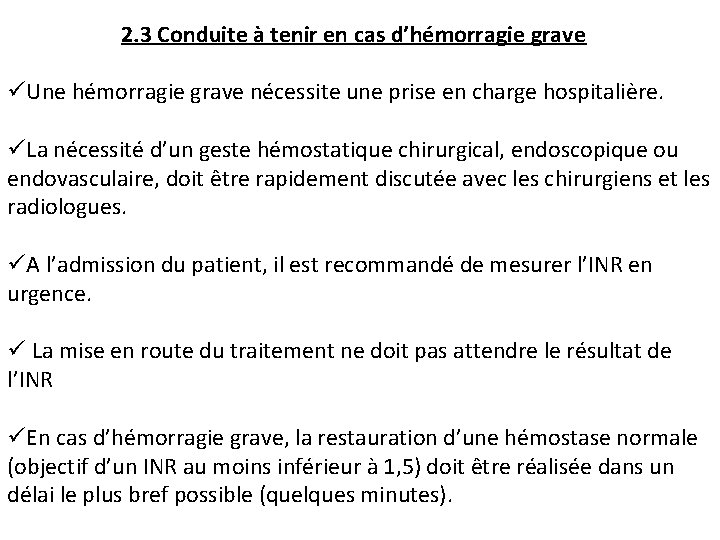 2. 3 Conduite à tenir en cas d’hémorragie grave üUne hémorragie grave nécessite une