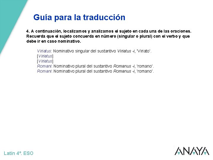 Guía para la traducción 4. A continuación, localizamos y analizamos el sujeto en cada
