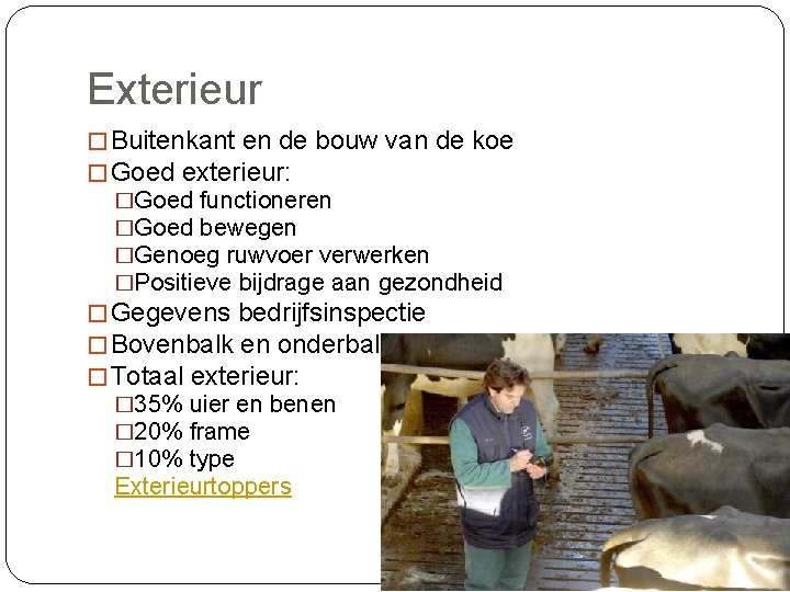 Exterieur � Buitenkant en de bouw van de koe � Goed exterieur: �Goed functioneren