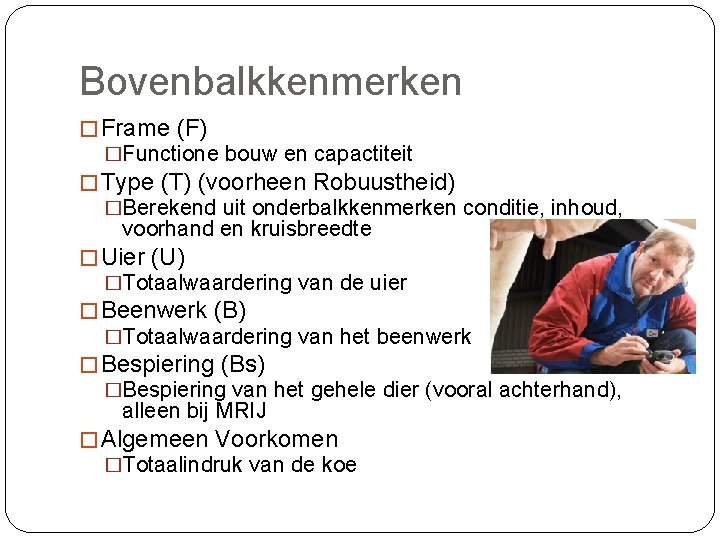 Bovenbalkkenmerken � Frame (F) �Functione bouw en capactiteit � Type (T) (voorheen Robuustheid) �Berekend