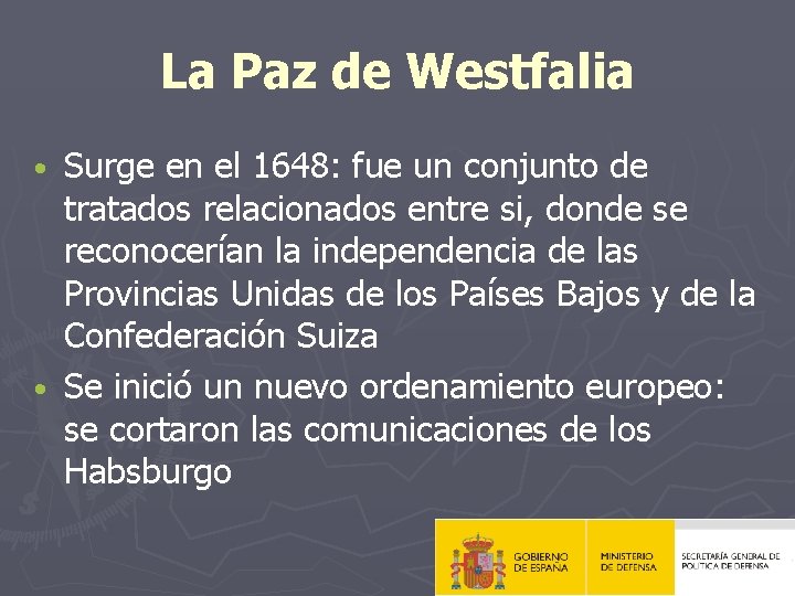 La Paz de Westfalia Surge en el 1648: fue un conjunto de tratados relacionados