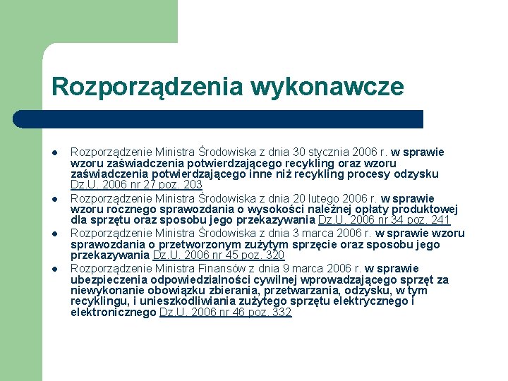 Rozporządzenia wykonawcze l l Rozporządzenie Ministra Środowiska z dnia 30 stycznia 2006 r. w